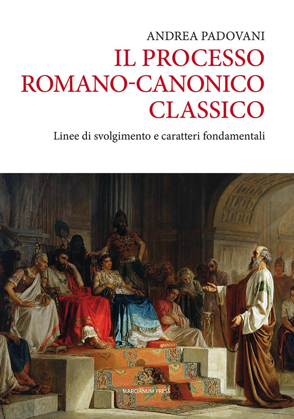 Il Processo Romano-Canonico Classico. Linee Di Svolgimento E Caratteri Fondamentali - 4
