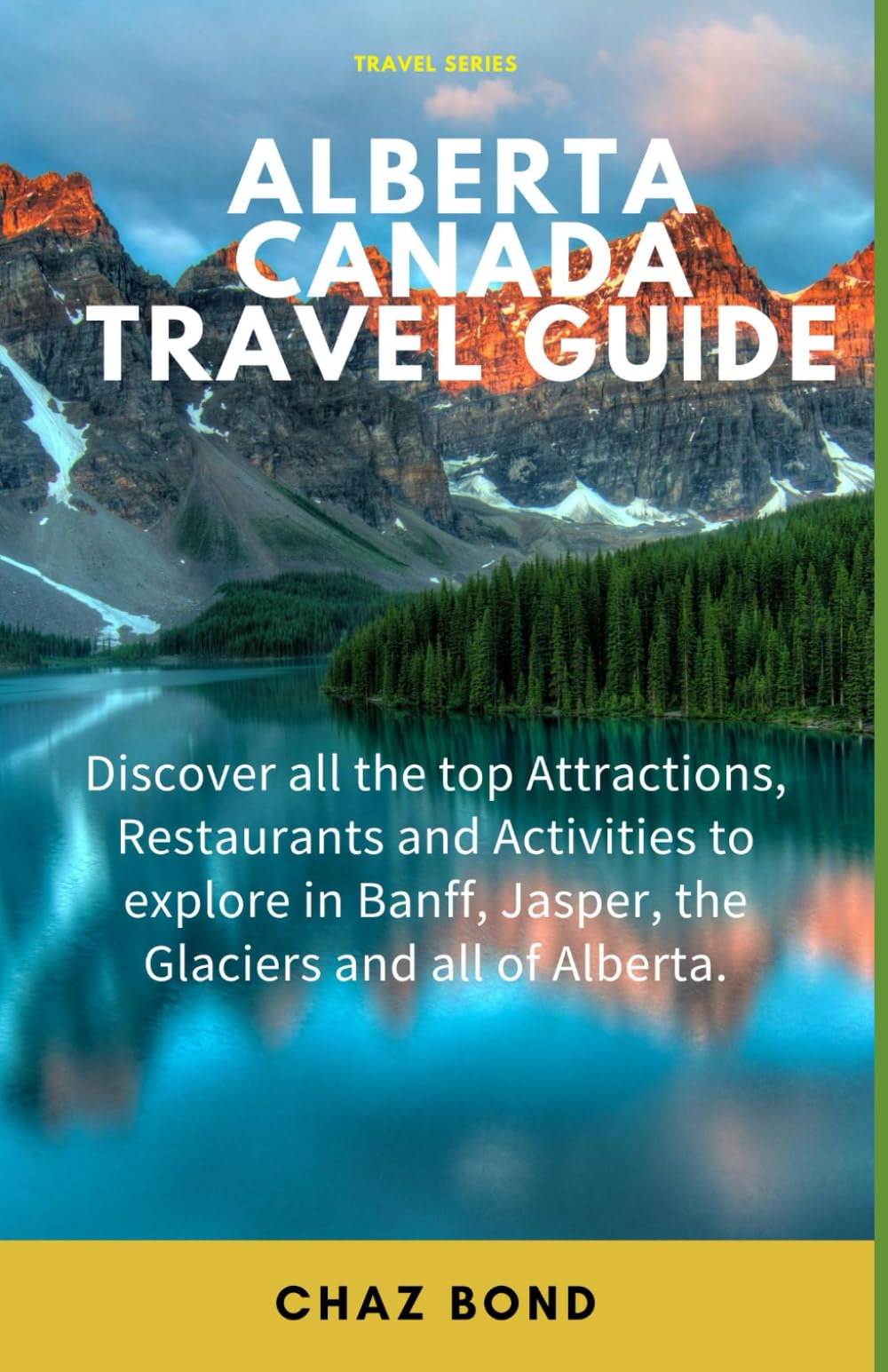 Alberta Travel Guide: Discover all the top Attractions, Restaurants and Activities to explore in Banff, Jasper, the Glaciers and all of Alberta.