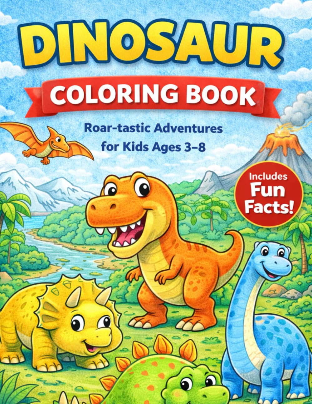 Dinosaur Coloring Book for Kids Ages 3–8: Cute and Easy Dinosaurs for Toddlers and Preschoolers | Fun Jurassic Coloring Pages for Boys and Girls (Fun Animal Coloring Book Series)