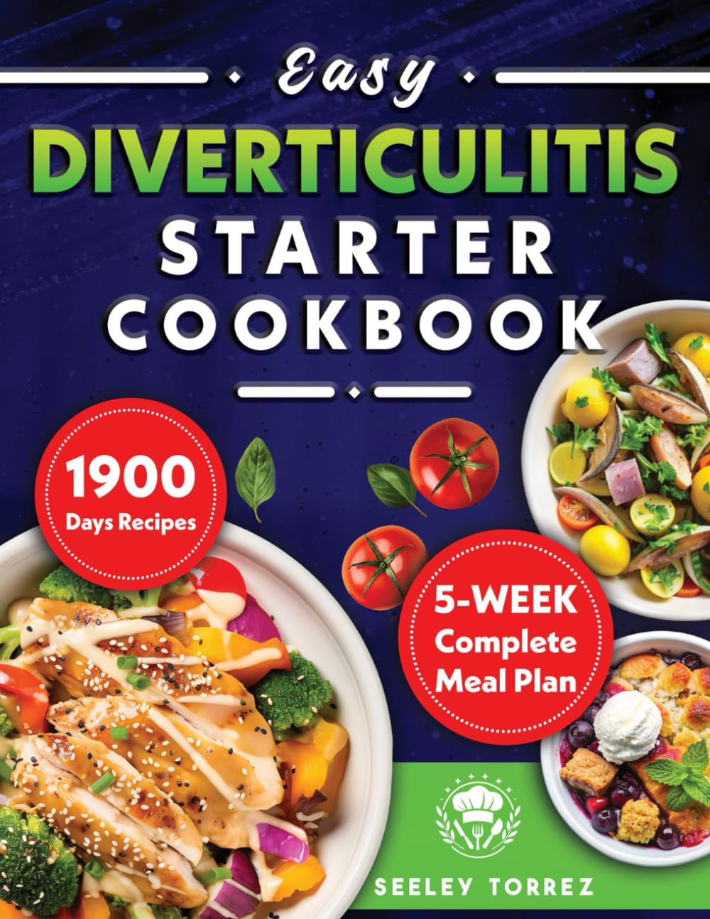 Easy Diverticulitis Starter Cookbook: 5-Week Complete Meal Plan Offering Nutritious, Simple Recipes to Help You Manage Digestive Health Effectively