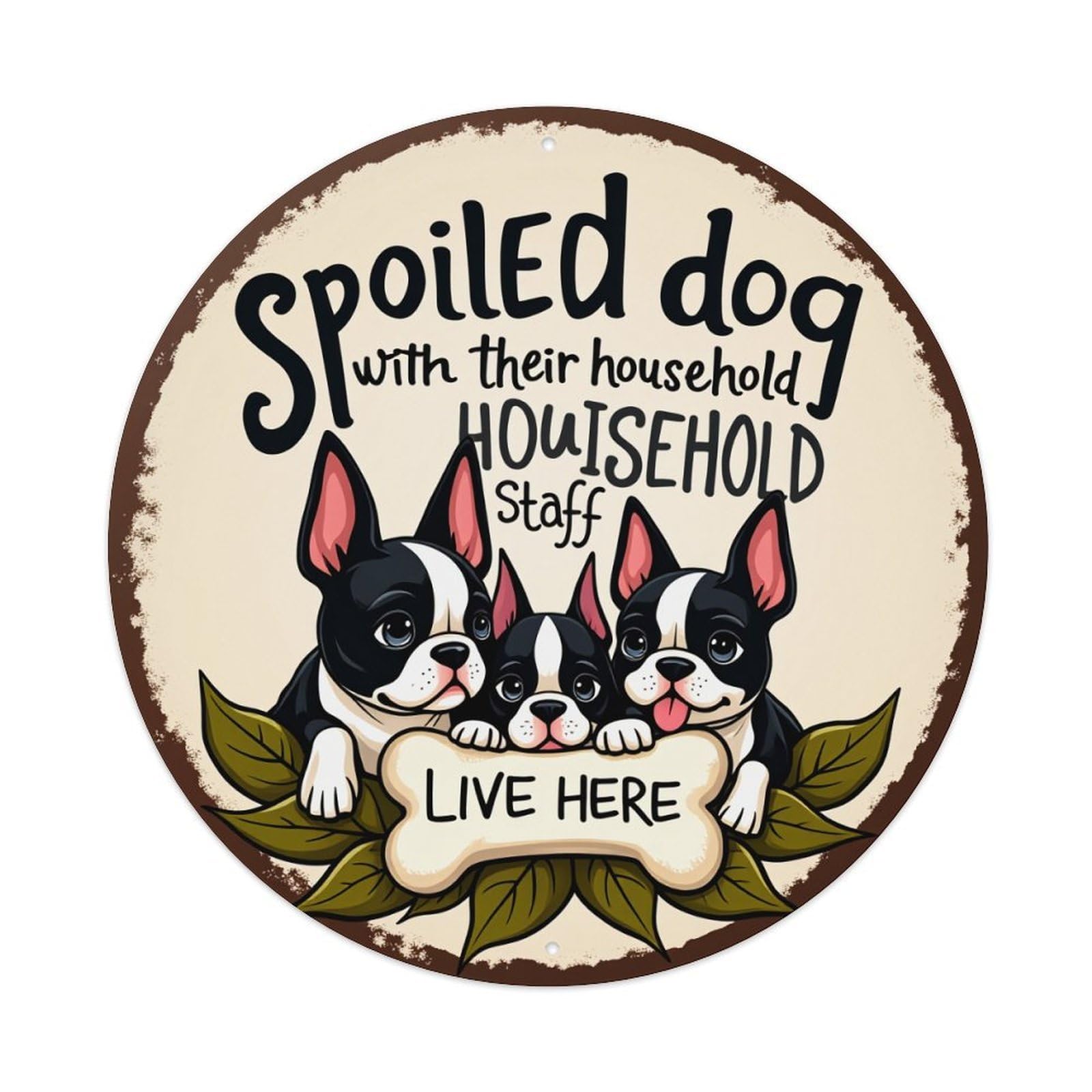 Spoiled Dog Household Staff Live Here Round Tin Sign Retro Metal Sign for Cafe Bar Pub Home Game Room Gym Club Wall Decoration Vintage Metal Poster 8x8 Inch