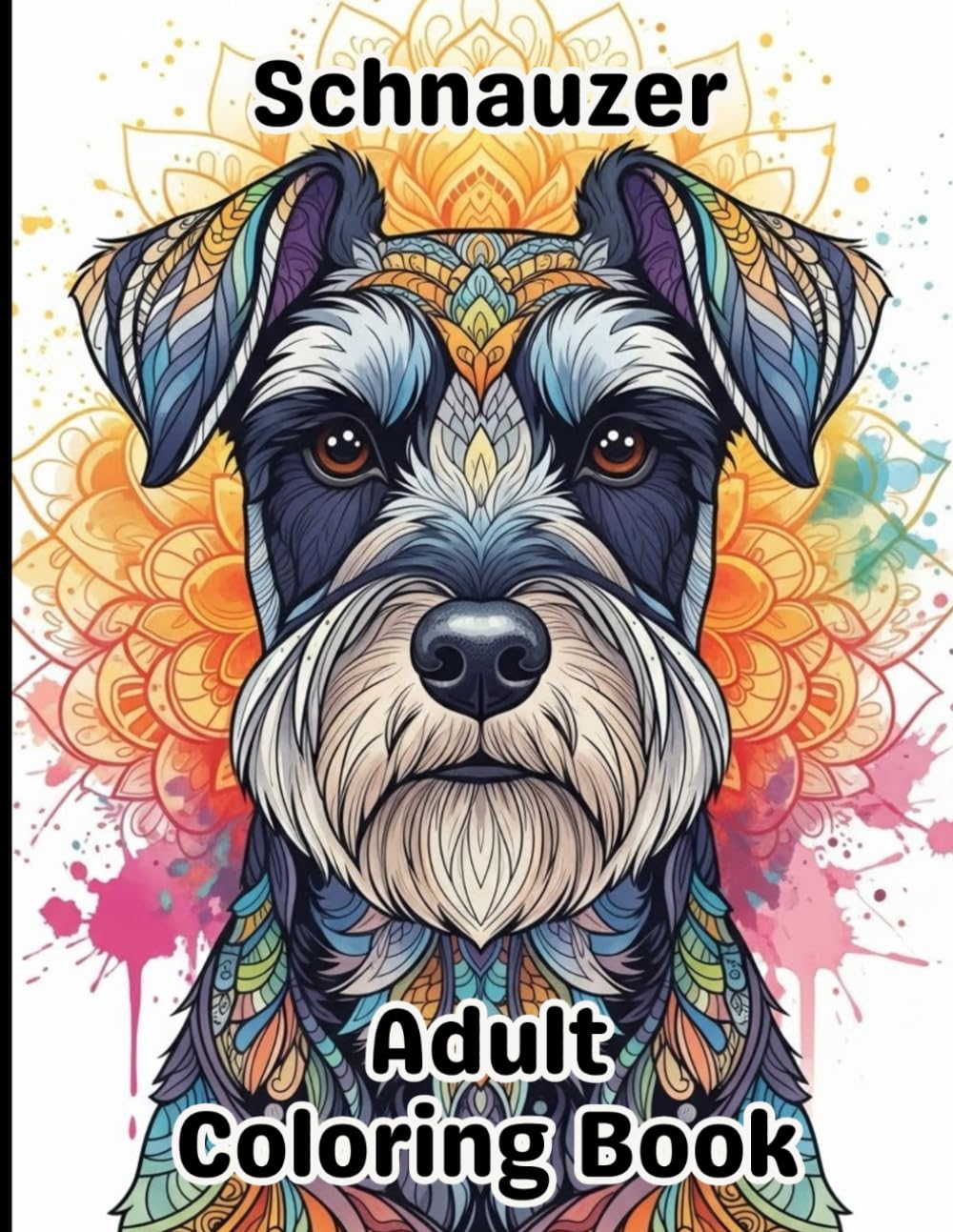Schnauzer Coloring Book for Adults: Gorgeous, Stress-Relieving Designs for All Skill Levels