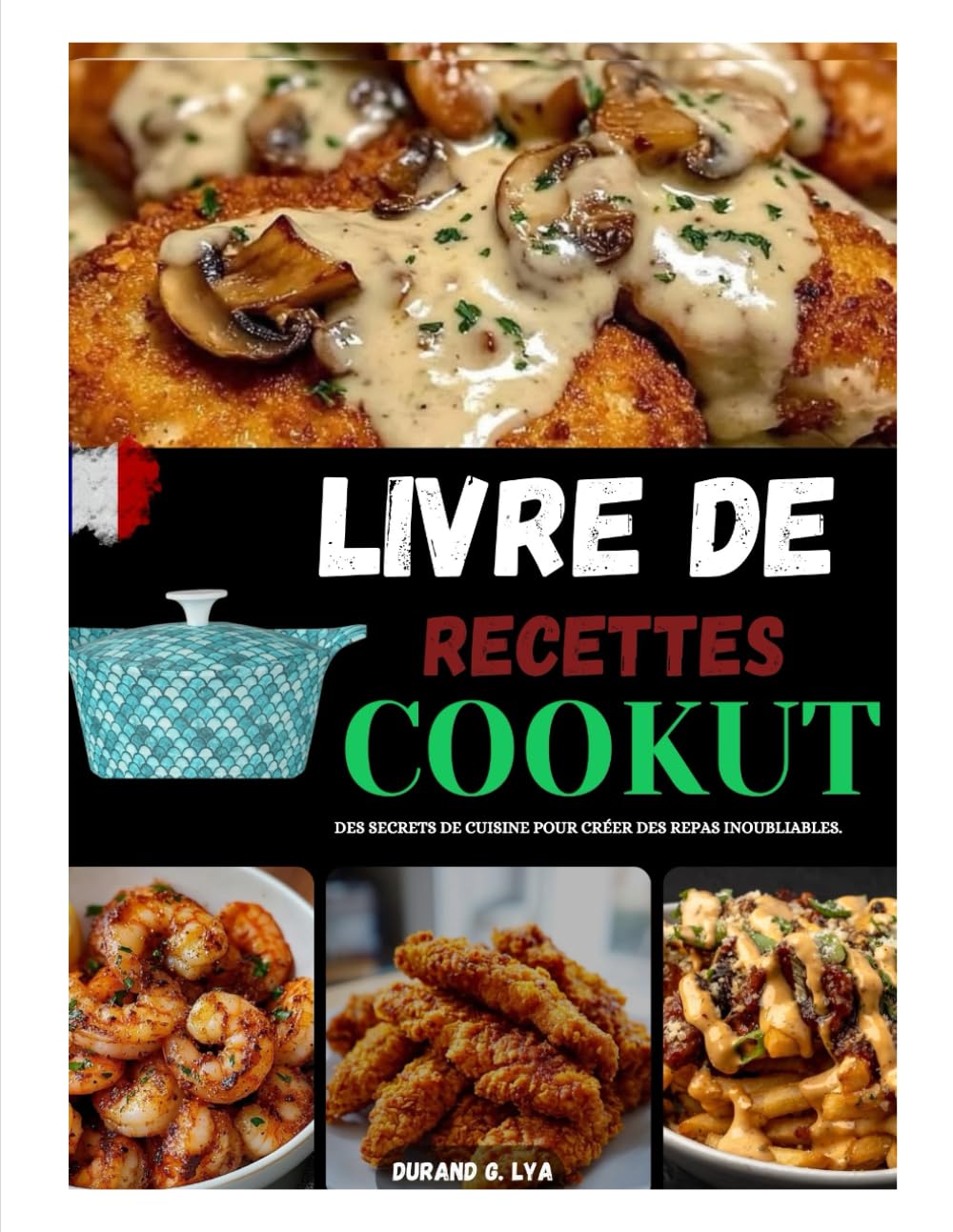 LIVRE DE RECETTES COOKUT: "DES SECRETS DE CUISINE POUR CRÉER DES REPAS INOUBLIABLES".