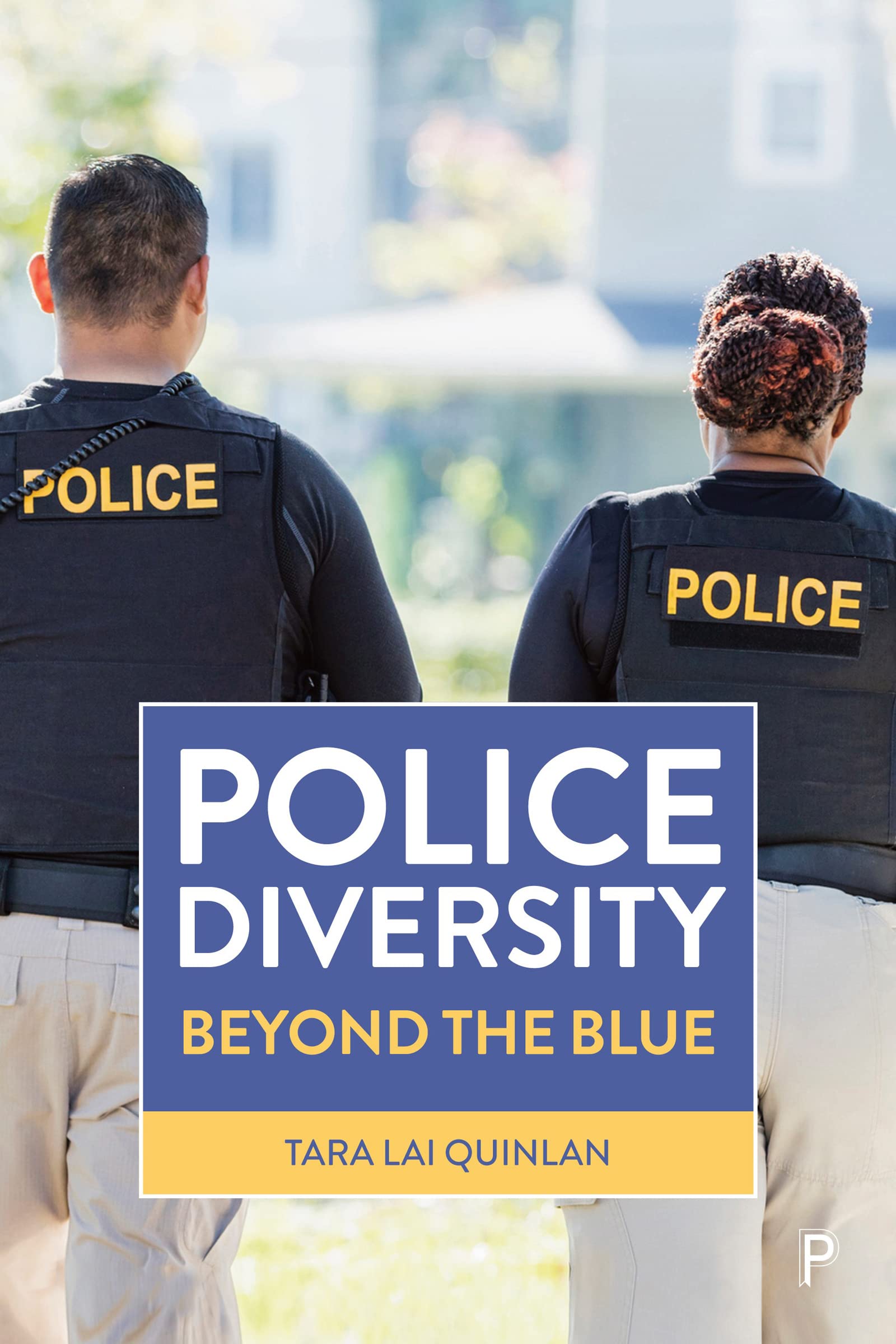 Police Diversity : Beyond the Blue by Tara Lai Quinlan (2025, Trade Paperback)