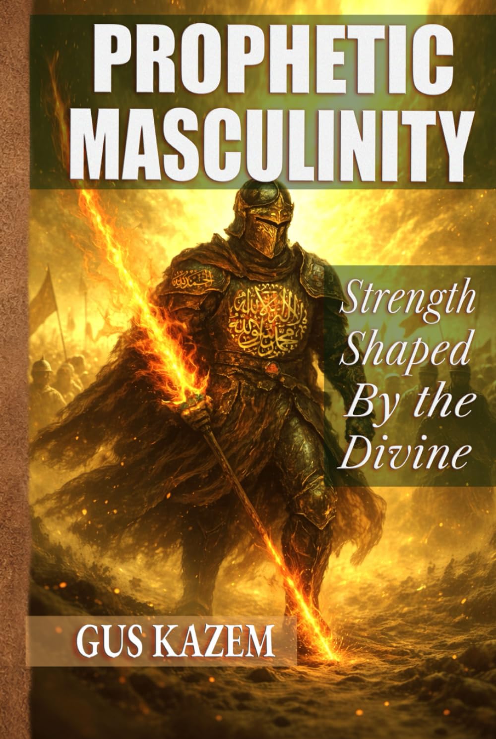 Prophetic Masculinity: Strength Shaped by the Divine