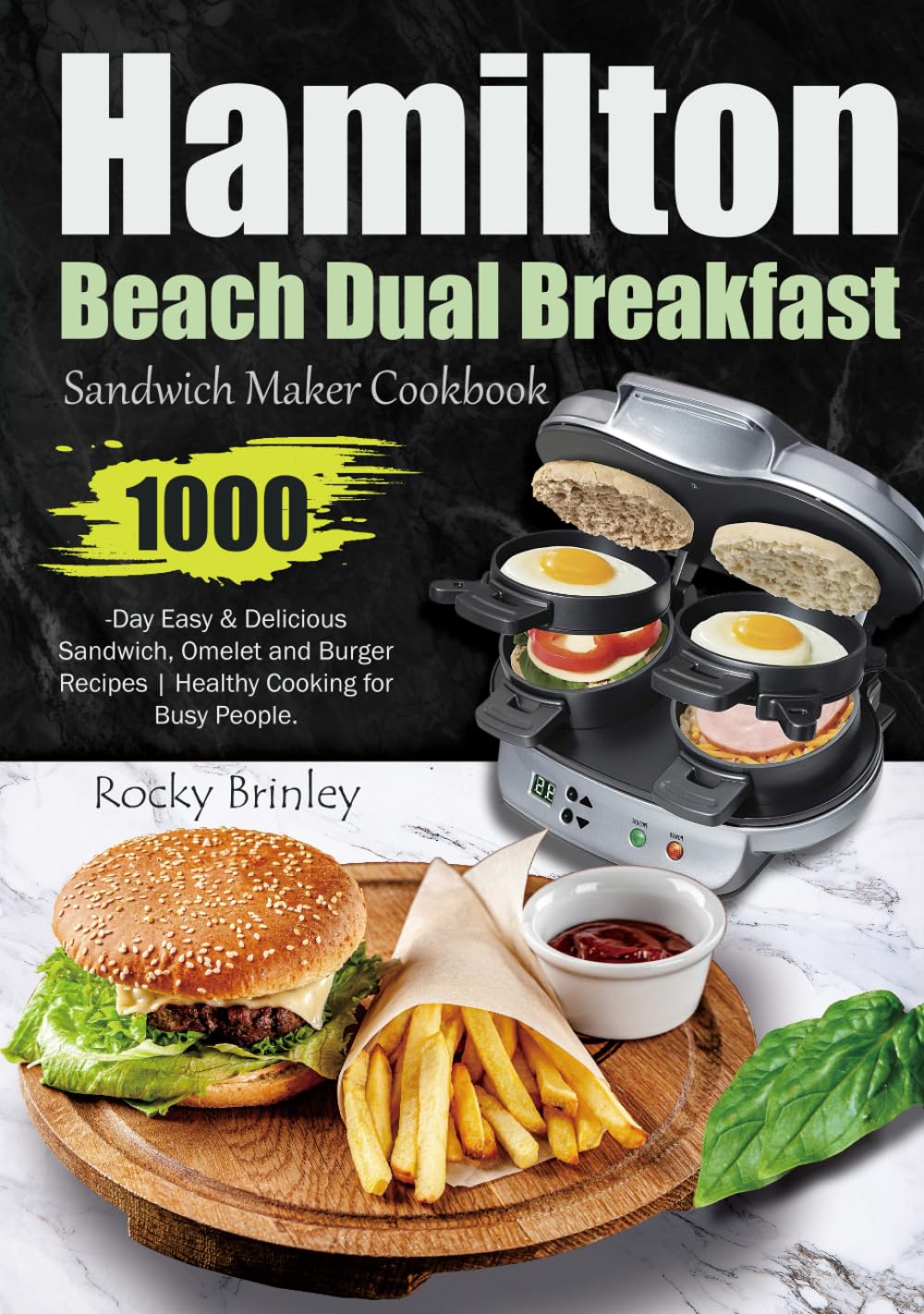 Hamilton Beach Dual Breakfast Sandwich Maker Cookbook 1000Day Easy