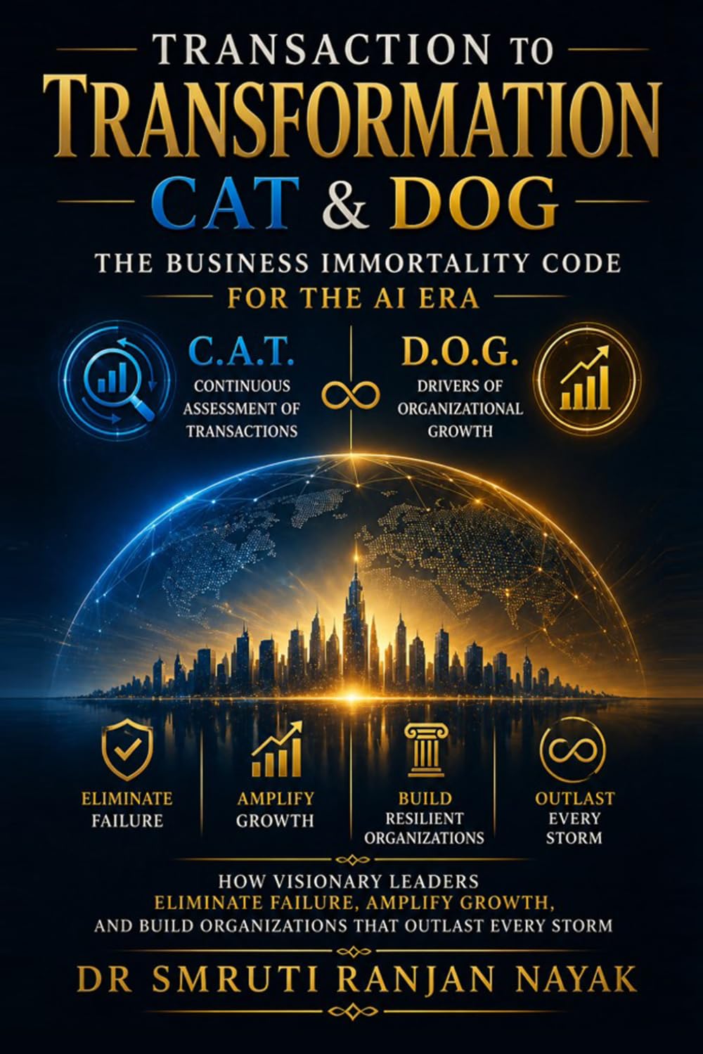 TRANSACTION TO TRANSFORMATION CAT & DOG: THE BUSINESS IMMORTALITY CODE FOR THE AI ERA