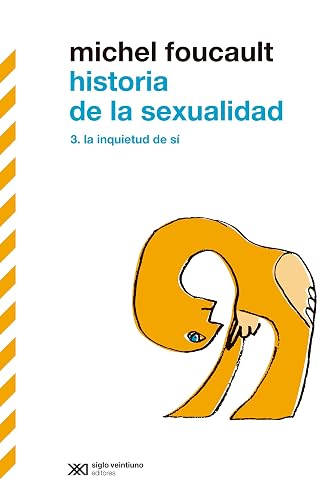 Historia de la sexualidad III. El cuidado de sí (Biblioteca clásica de Siglo Veintiuno)