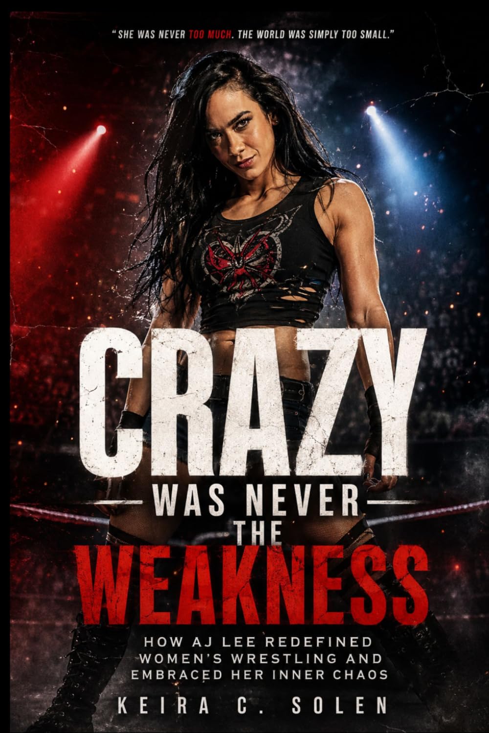 CRAZY WAS NEVER THE WEAKNESS: How AJ Lee Redefined Women’s Wrestling and Embraced Her Inner Chaos