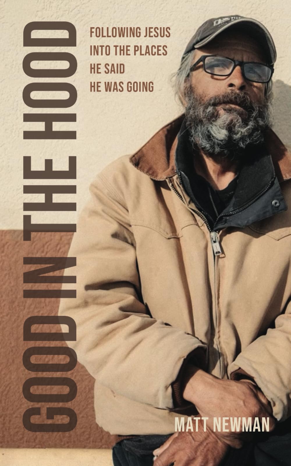 Good in the Hood: Following Jesus Into the Places He Said He Was Going
