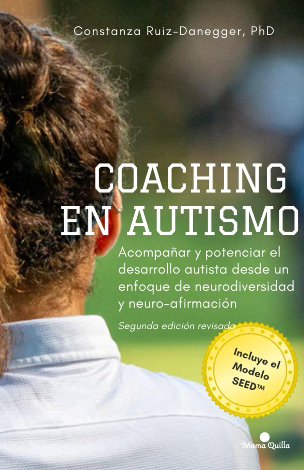 Coaching en autismo: Acompañar y potenciar el desarrollo autista desde un enfoque de neurodiversidad y neuro-afirmación. Segunda edición. Incluye el ... el modelo SEED(TM) (Desarrollo y Educación)