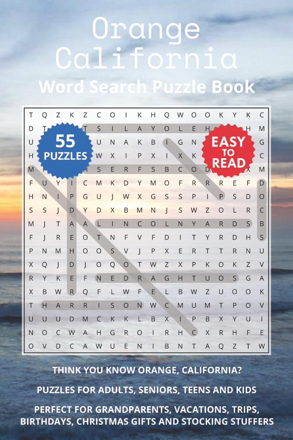Orange California Word Search Puzzle Book: Think you know Orange, California? Puzzles for Adults, Seniors, Teens and Kids. Perfect for Grandparents, ... Christmas Gifts and Stocking Stuffers.
