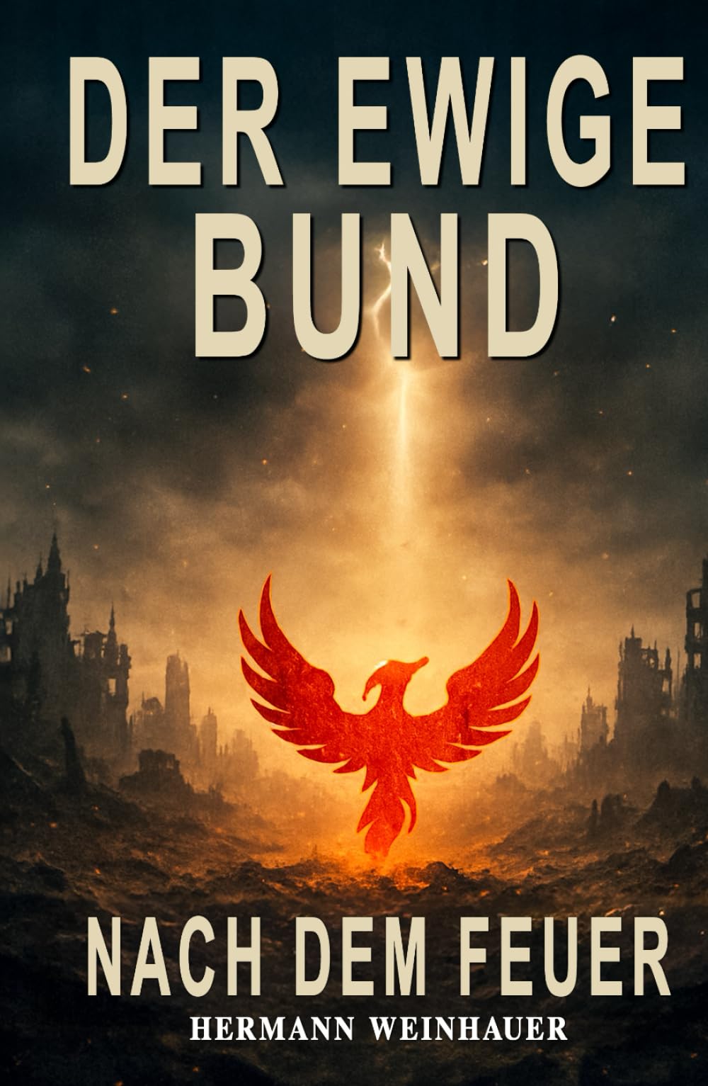 Der Ewige Bund: Band 1: Nach dem Feuer