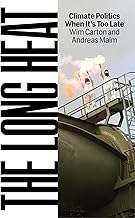 The Long Heat: Climate Politics When It’s Too Late