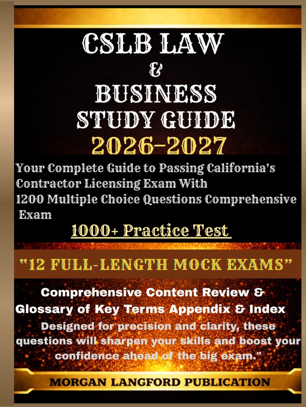 CSLB LAW & BUSINESS STUDY GUIDE 2026-2027 EDITION: Your Complete Guide to Passing California's Contractor Licensing Exam With 1200 Multiple Choice Questions Comprehensive Exam