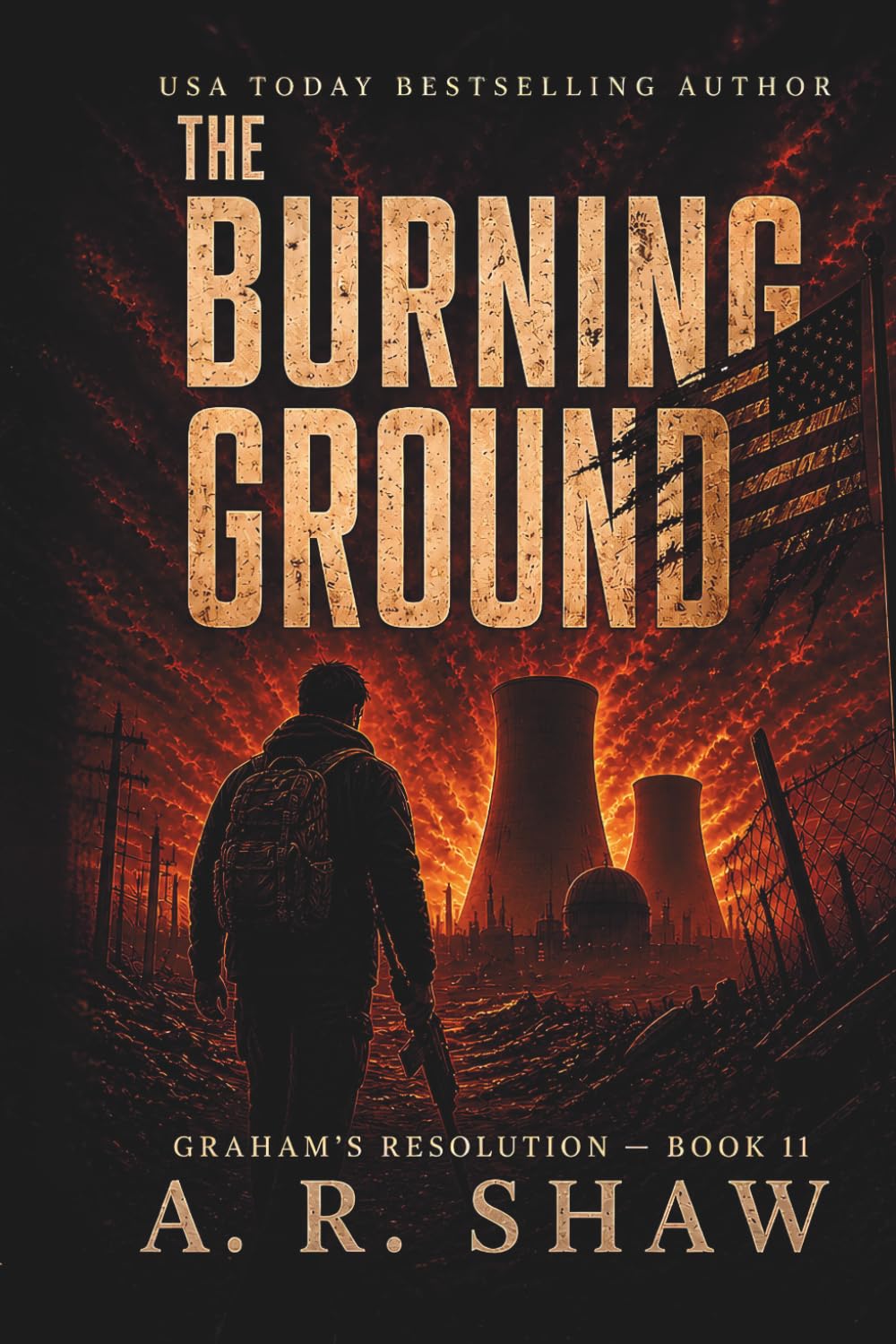 The Burning Ground: A Post-Apocalyptic Survival Thriller (Graham's Resolution)