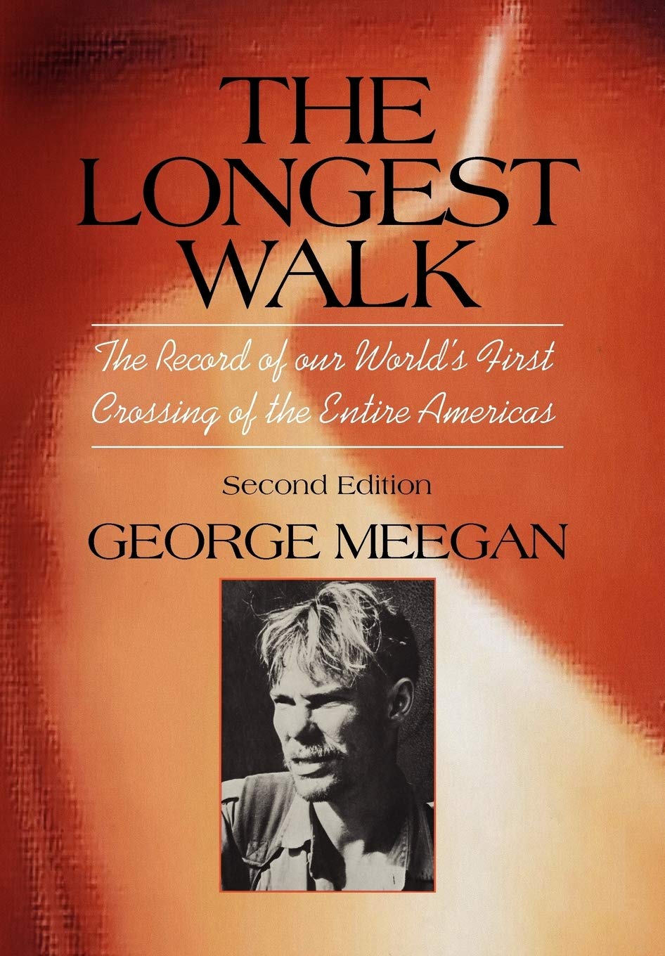 The Longest Walk: The Record of Our World's First Crossing of the Entire Americas