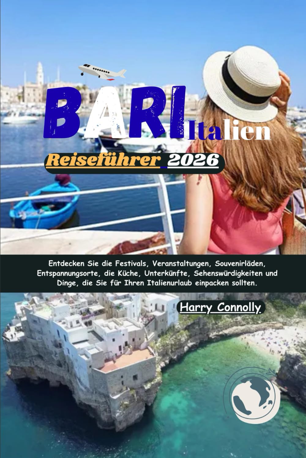 Bari, Italien – Reiseführer 2026: Entdecken Sie die Festivals, Veranstaltungen, Souvenirläden, Entspannungsorte, die Küche, Unterkünfte, ... für Ihren Italienurlaub einpacken sollten.