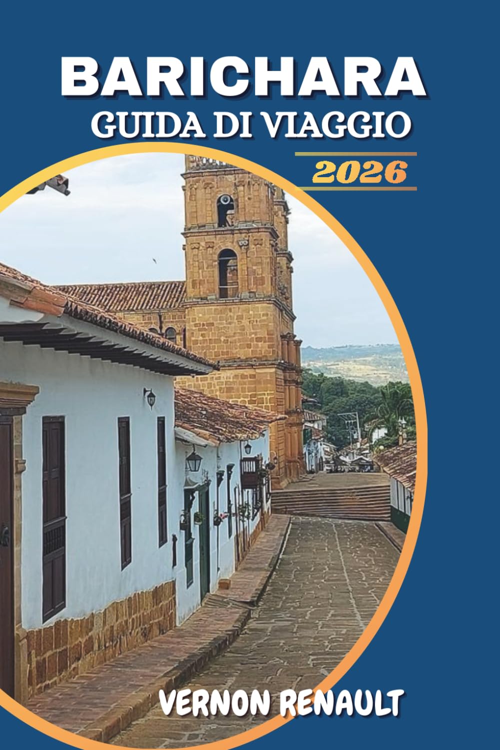 GUIDA DI VIAGGIO BARICHARA 2026: Scopri gemme nascoste, momenti culturali salienti, sentieri panoramici, consigli gastronomici e consigli da insider per un viaggio indimenticabile