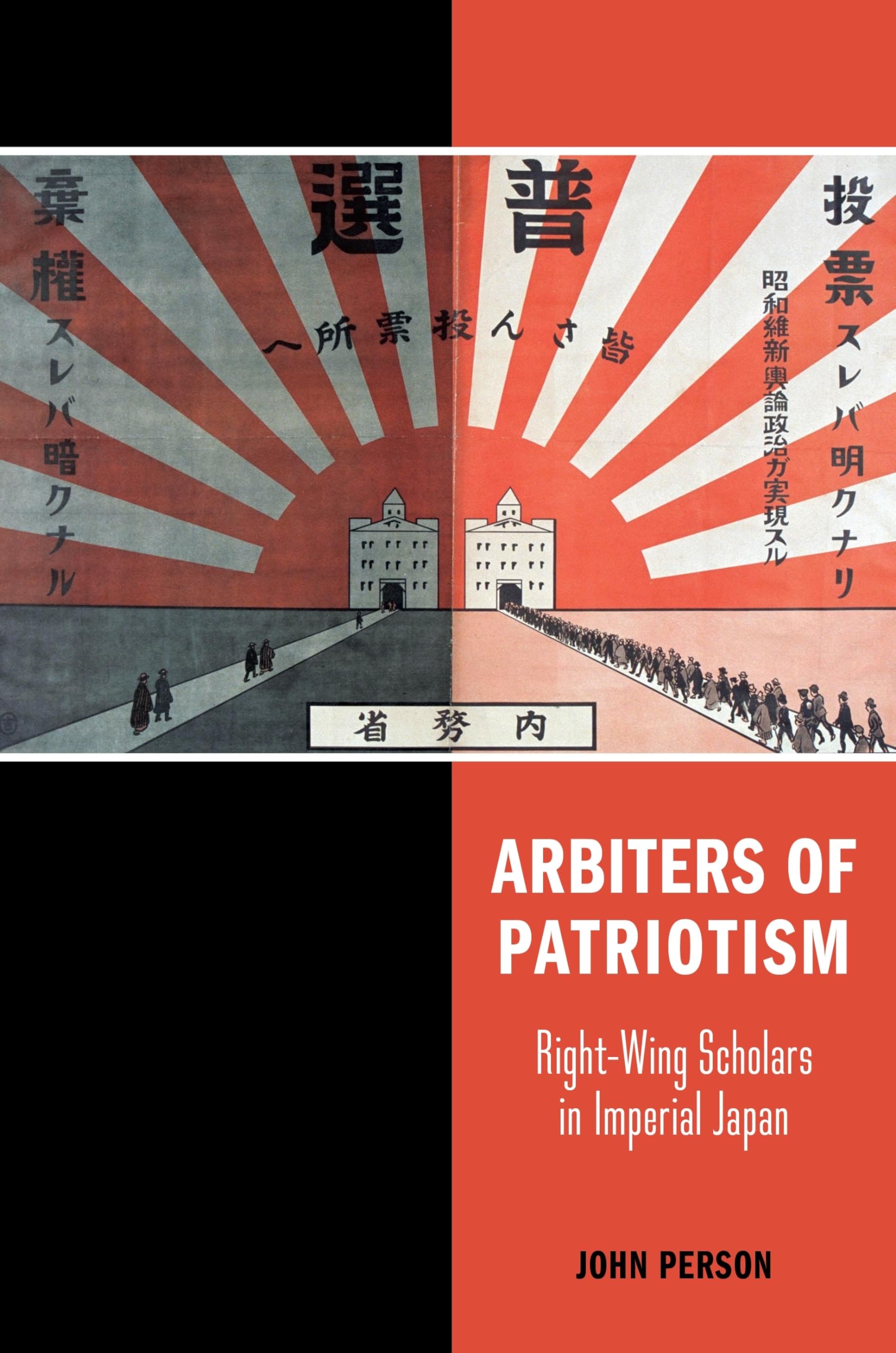 Arbiters of Patriotism: Right-Wing Scholars in Imperial Japan (Studies of the Weatherhead East Asian Institute, Columbia University)