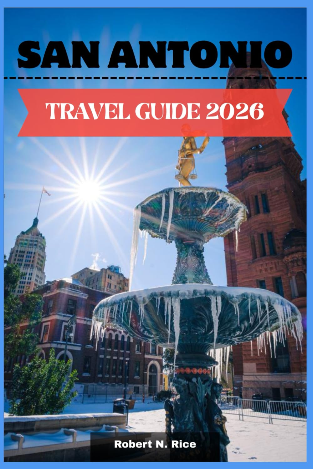 SAN ANTONIO TRAVEL GUIDE 2026