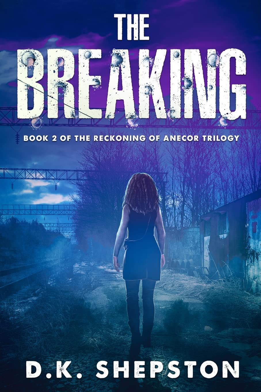 The Breaking: A Teen Dystopian Science Fiction Book (Book 2 of The Reckoning of Anecor Trilogy)