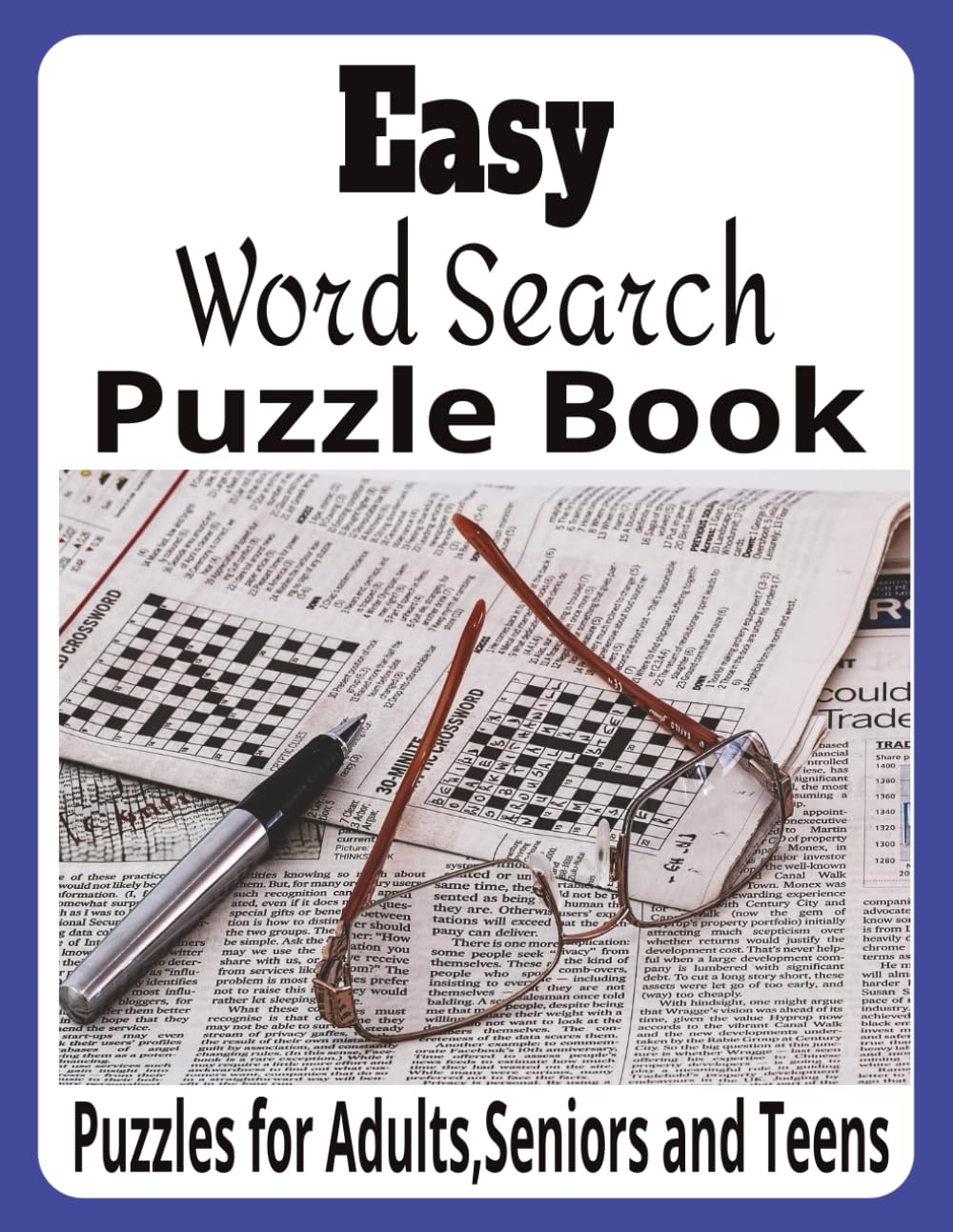 Easy Word Search Puzzle Book: Word Searches: Easy to Read Print About Easy words,for Adults,Seniors,Teens [ 8.5x11 inch paperback book with 55 puzzles ... Birthdays,Holidays,vacations and Free Times
