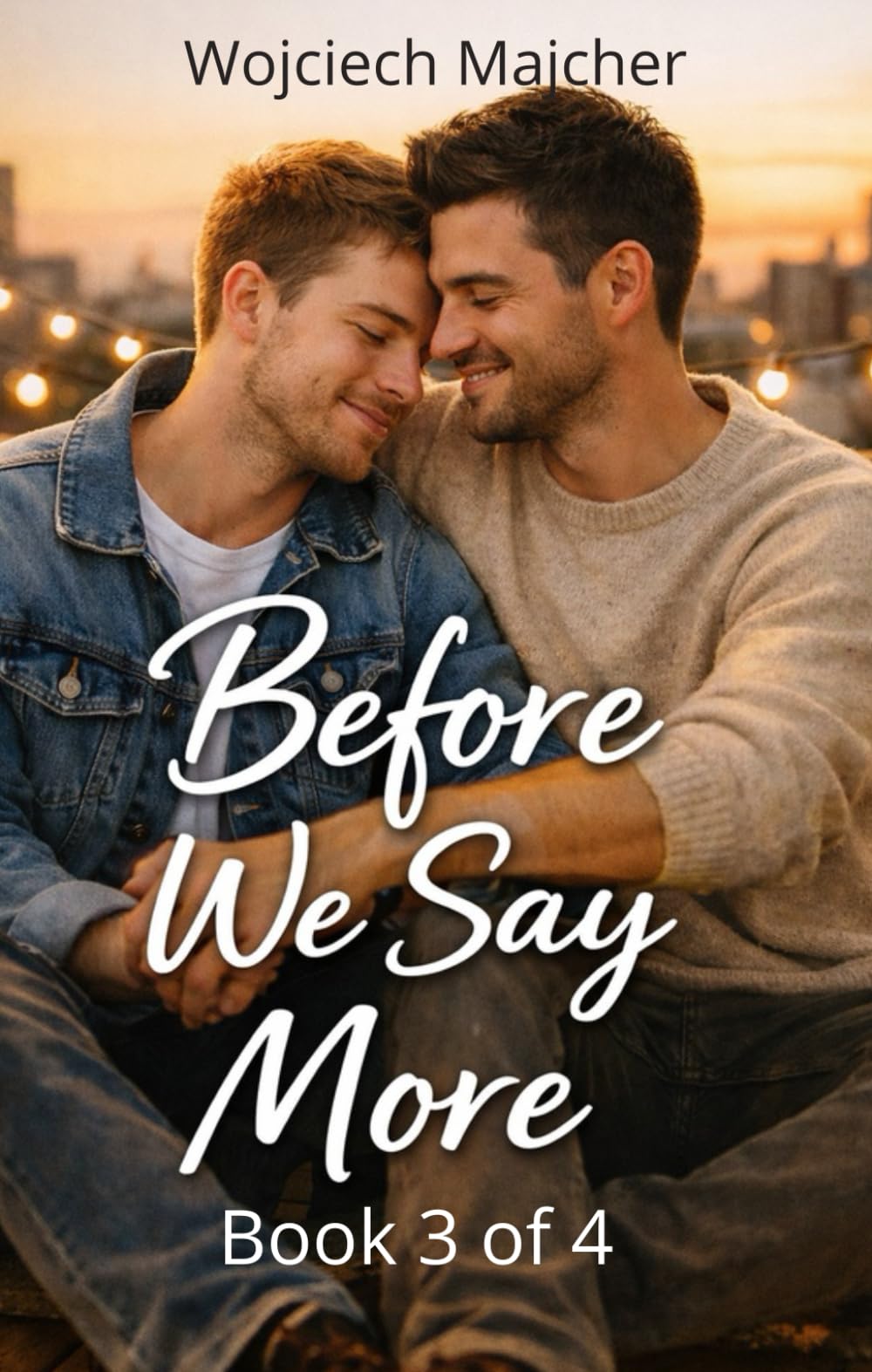 Before We Say More: A Heartfelt Gay Romance About Second Chances, Emotional Intimacy, and Friends-to-Lovers Love — Book 3 of the Quiet Moments Series
