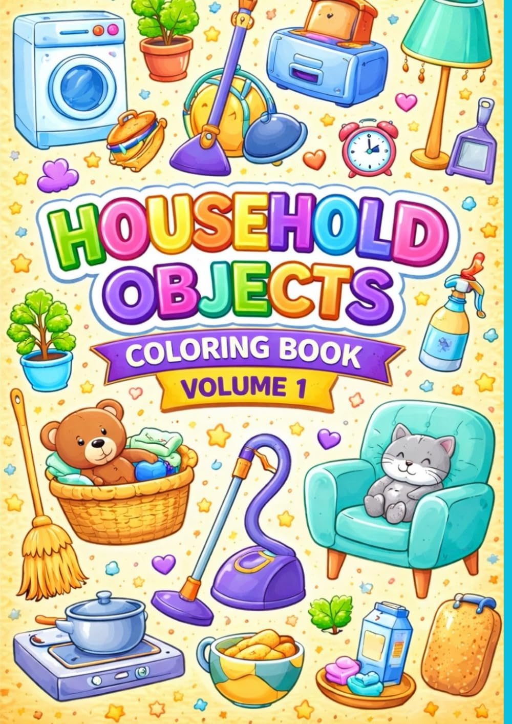 Household Objects Coloring Book – Volume 1: Fun and Simple Everyday Objects to Color for Kids Ages 5–8