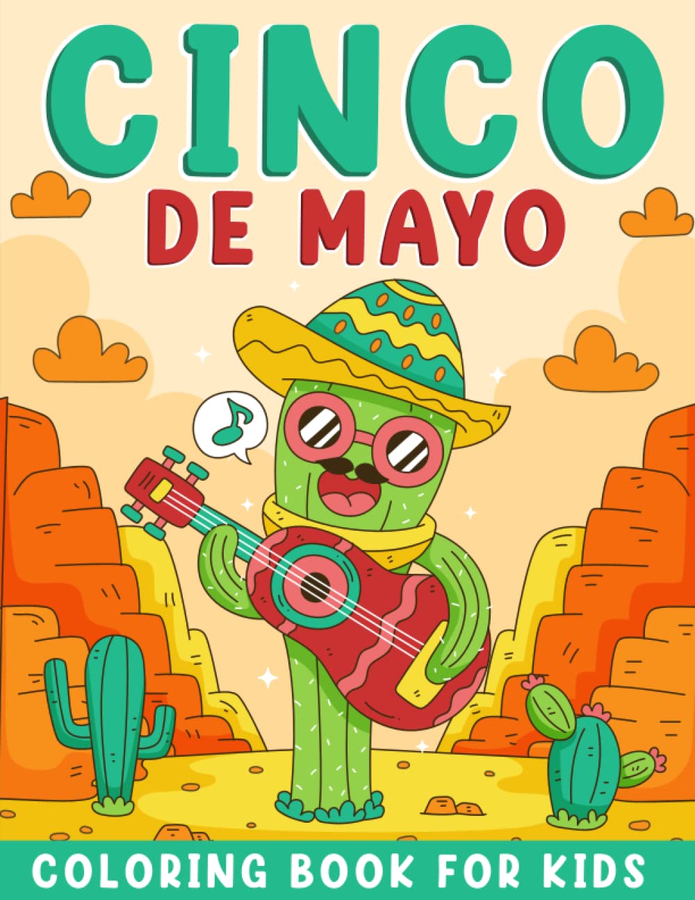 Cinco De Mayo Coloring Book For Kids: Mexican Themed Coloring Pages for kids, Coloring Book For the Celebration of Mexican Heritage, Maracas, Cactus, Guitars & Much More