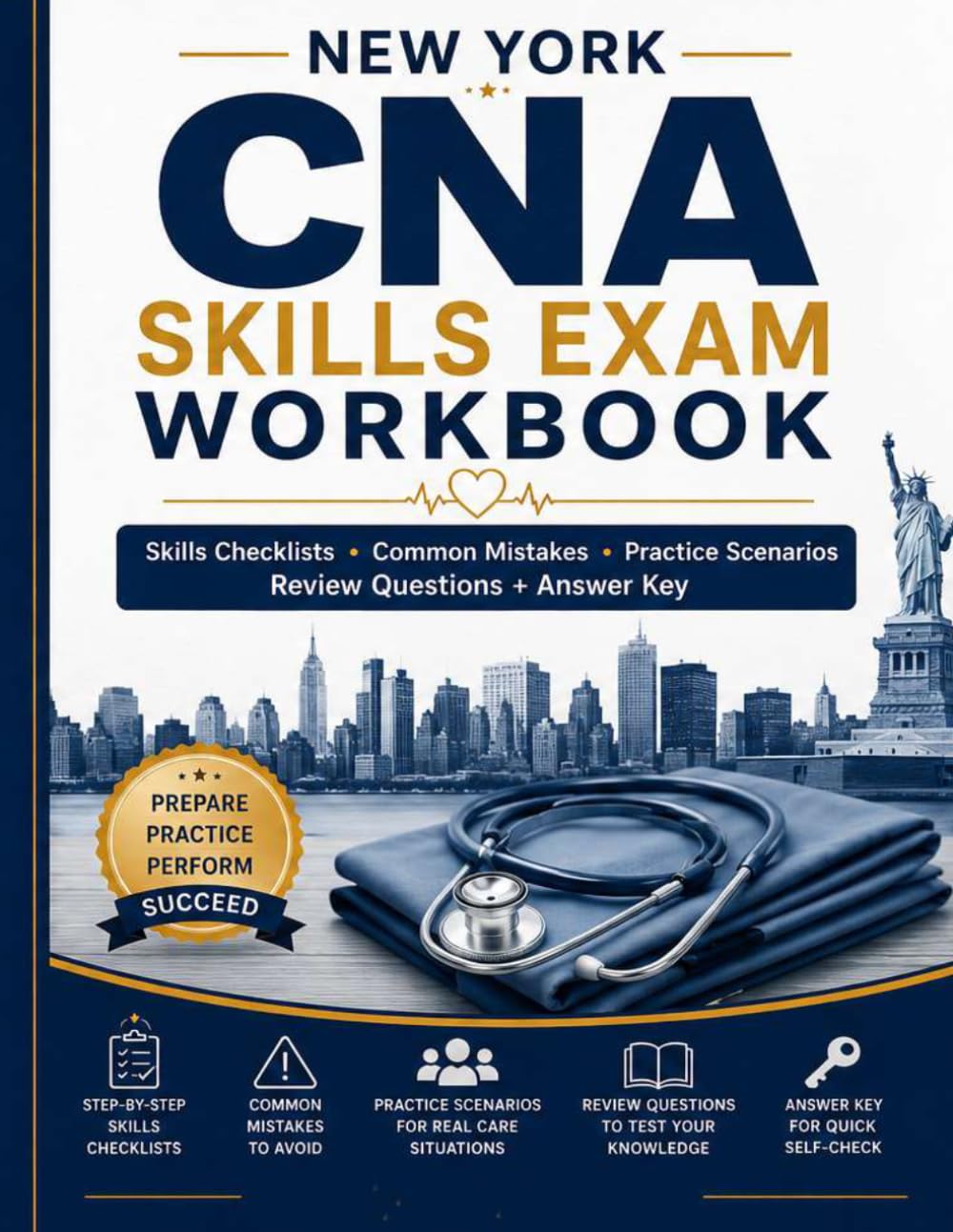 New York CNA Skills Exam Workbook: Step-by-Step Skills Checklists, Common Mistakes, Practice Scenarios, Review Questions, and Answer Key