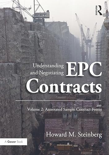 Understanding and Negotiating EPC Contracts, Volume 2: Annotated Sample Contract Forms