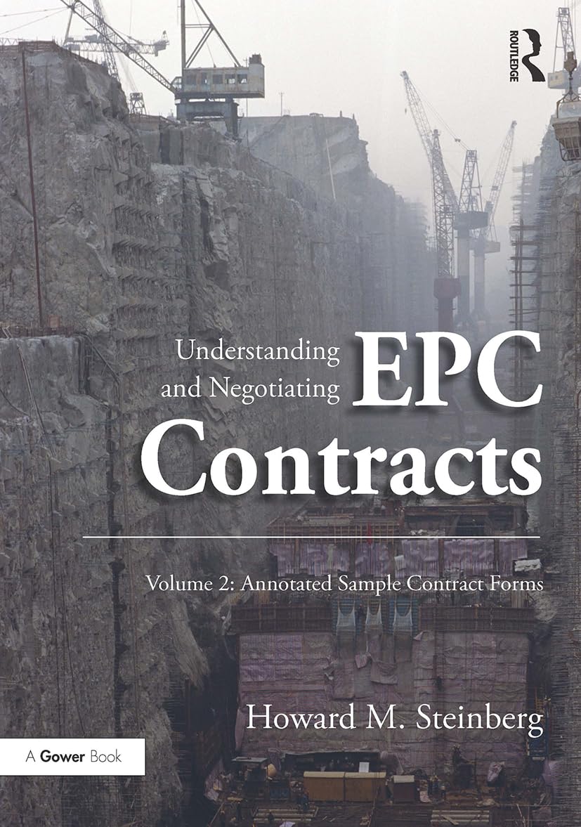 Understanding and Negotiating EPC Contracts, Volume 2: Annotated Sample Contract Forms