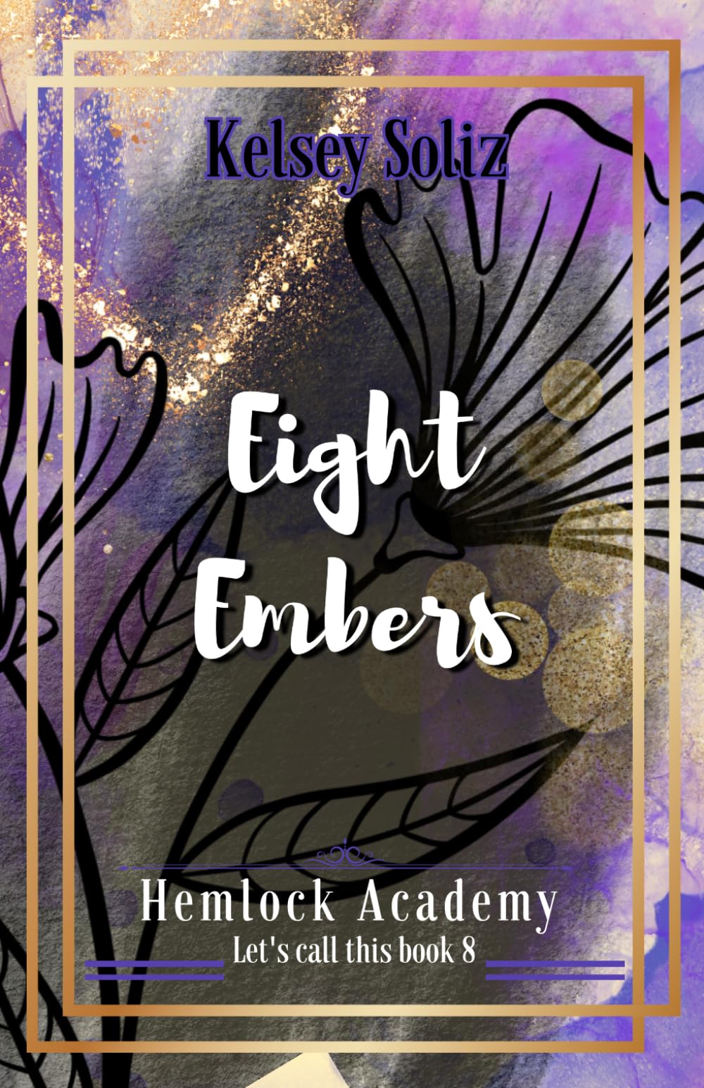 Eight Embers: Hemlock Academy book 8