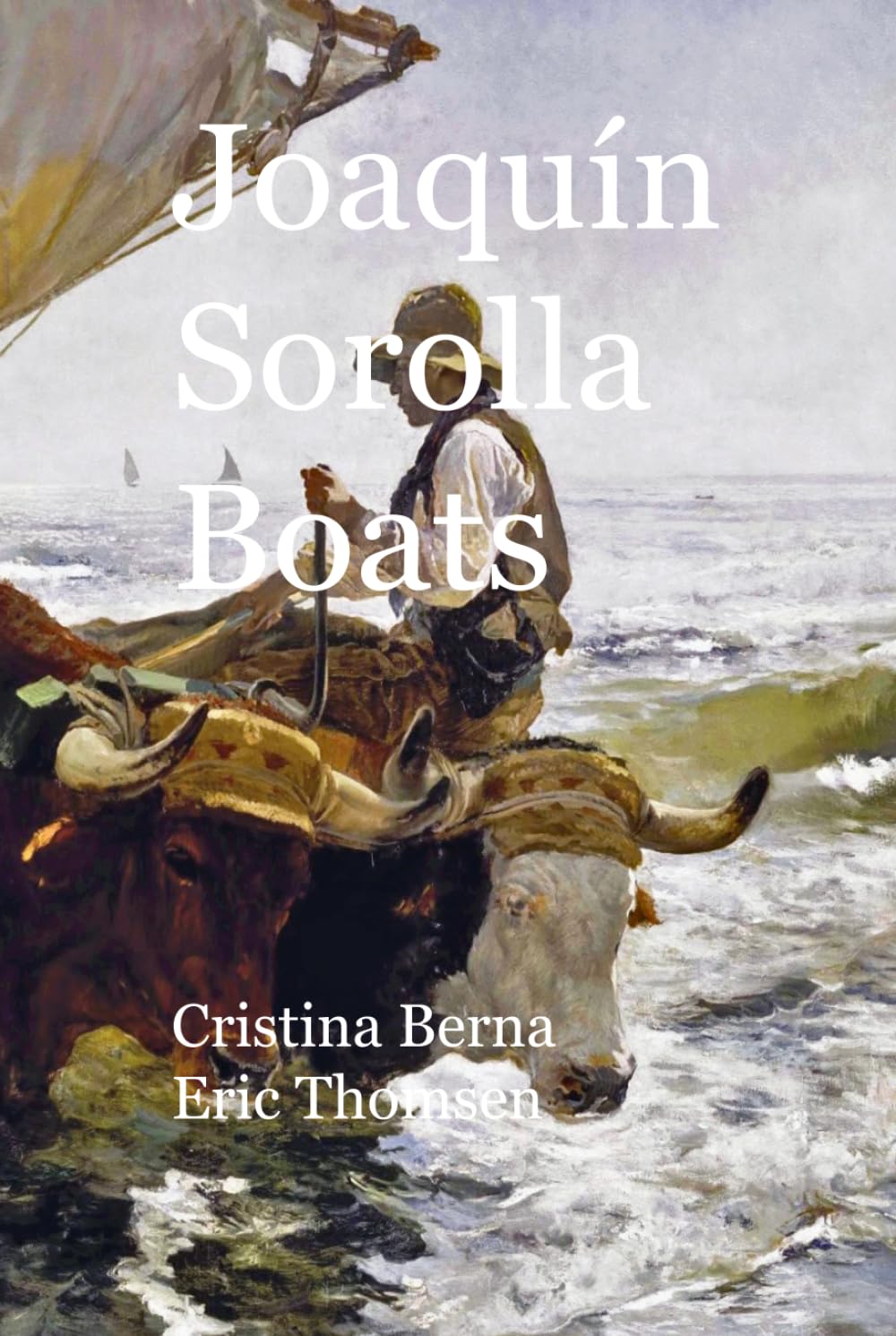 Joaquín Sorolla Boats: Beach, Boats and Fishing in Valencia around 1900 (World of Art)