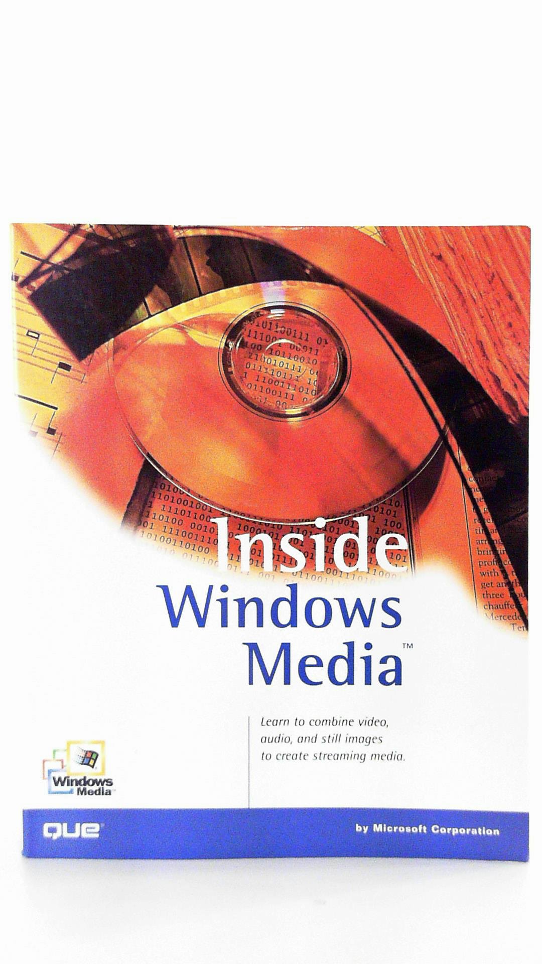 Inside Windows Media, w. CD-ROM: Learn to combine video, audio, and still images to create media