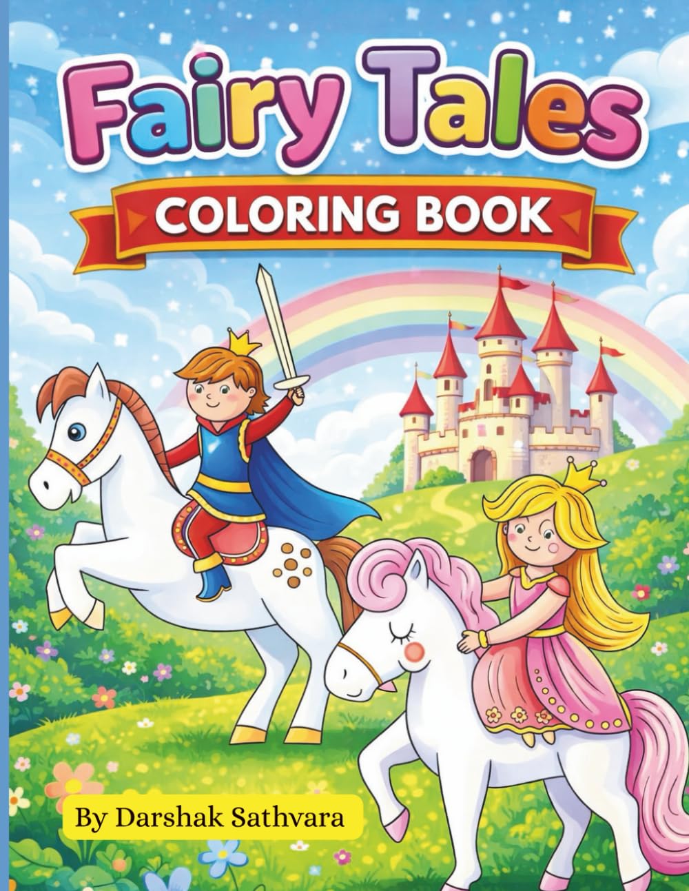 Fairy Tales Coloring Book: “Fun Princess Unicorn & Castle Coloring Pages for Kids Ages 4–8”