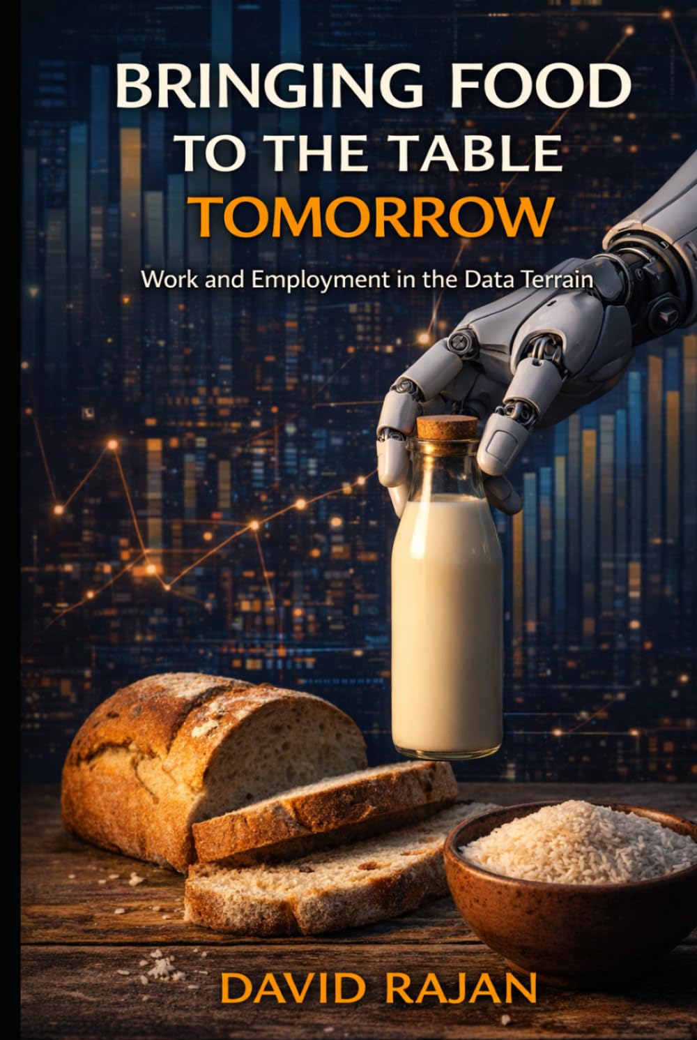 Bringing Food To The Table Tomorrow: Work and Employment in the Data Terrain (Sustainxiety Institute Series on Economic Theory of Humanity)