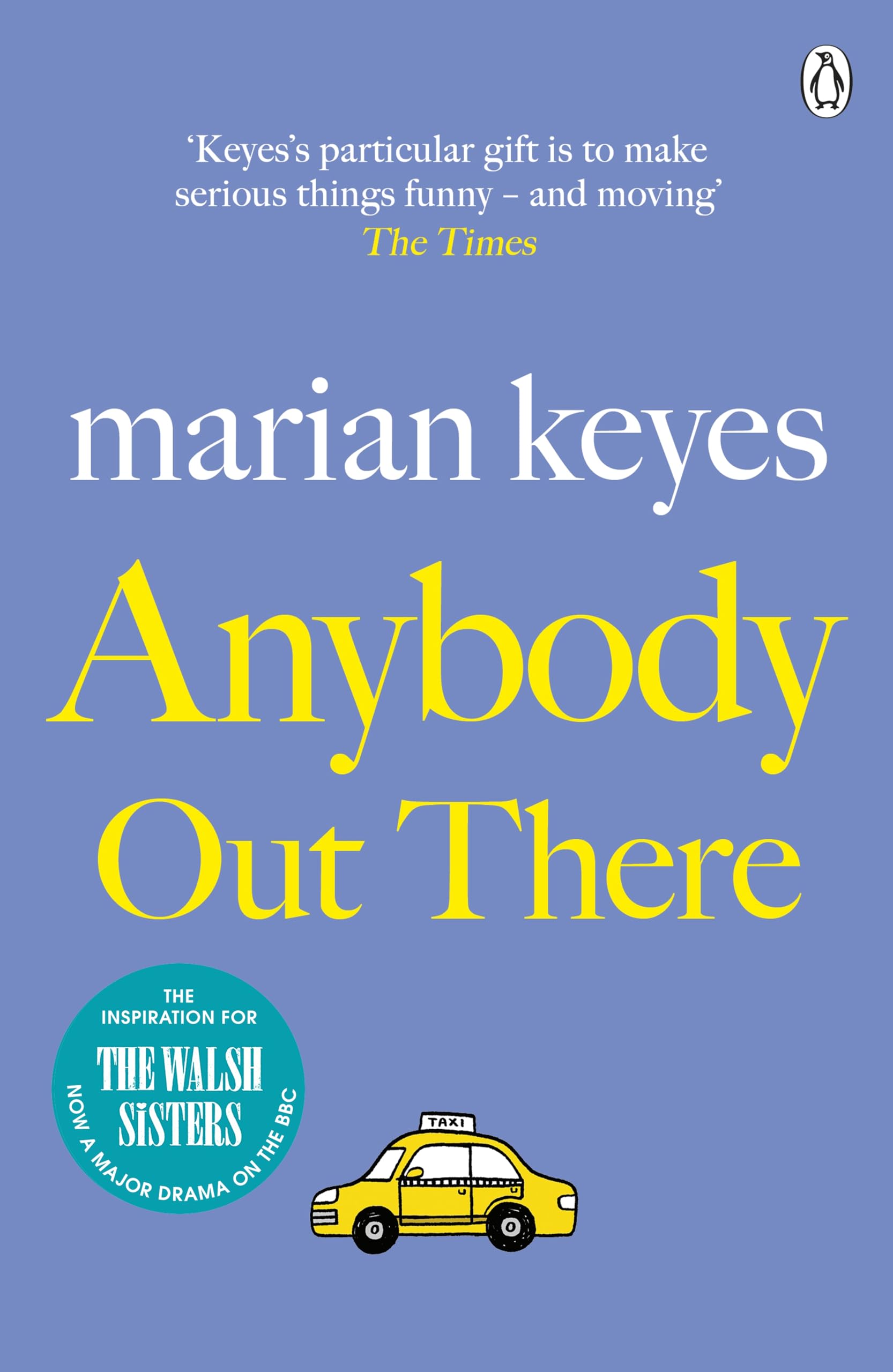 Anybody Out There: The heartwarming, laugh-out-loud bestseller of love and sisterhood - Now a major BBC TV series THE WALSH SISTERS (Walsh Family Book 4)