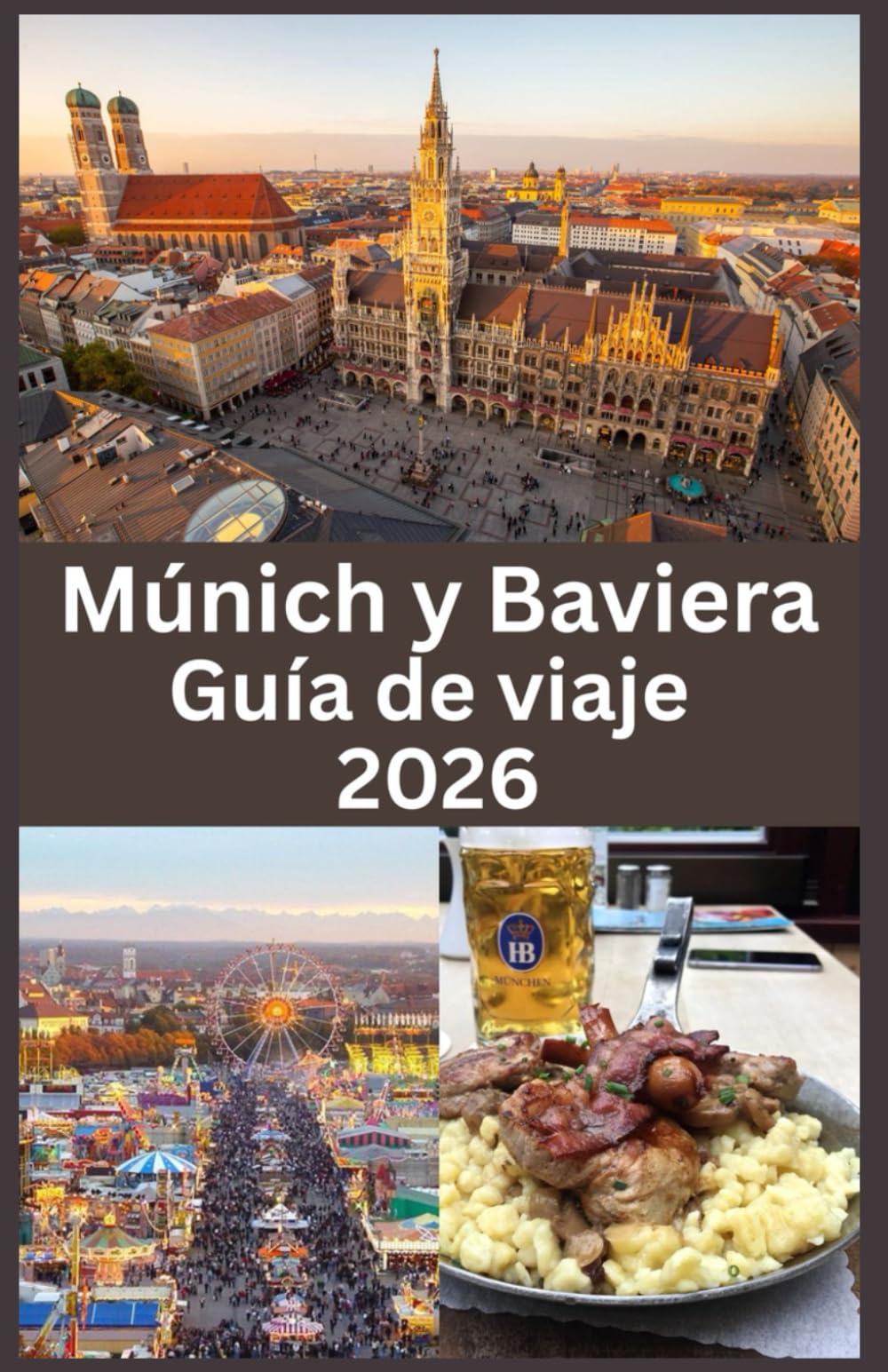 Múnich y Baviera Guía de viaje 2026: Descubre el sur de Alemania en 2026 — Una guía de viaje completa de Múnich, las tradiciones bávaras, los paisajes escénicos y los tesoros ocultos