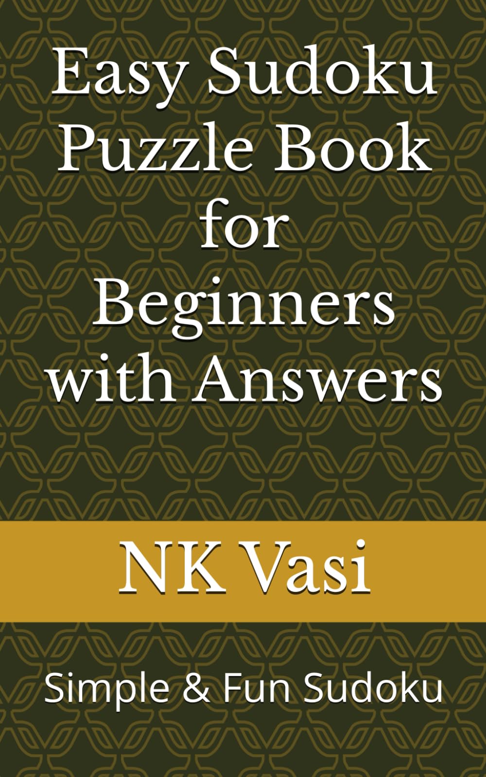 Easy Sudoku Puzzle Book for Beginners with Answers: Simple & Fun Sudoku