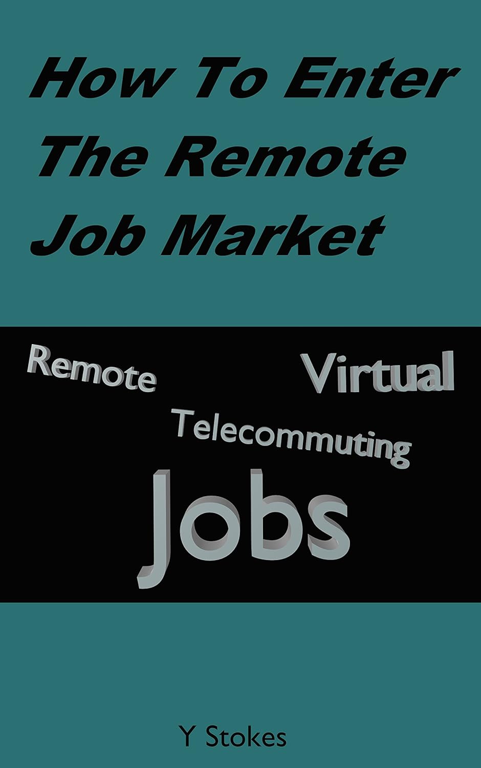 How To Enter The Remote Job Market Remote Positions