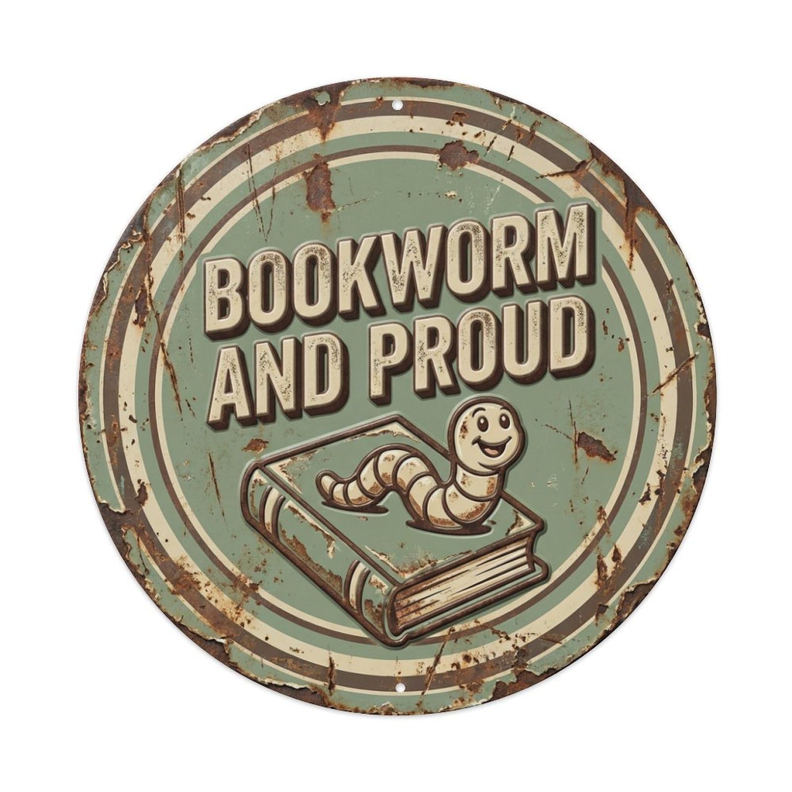 Bookworm Proud Nostalgic Hanging Ornament Retro Slogans Vintage Metal Tin Sign Plaque Wall Decor for Cafe, Club, Garden Round Metal Poster 8x8Inch