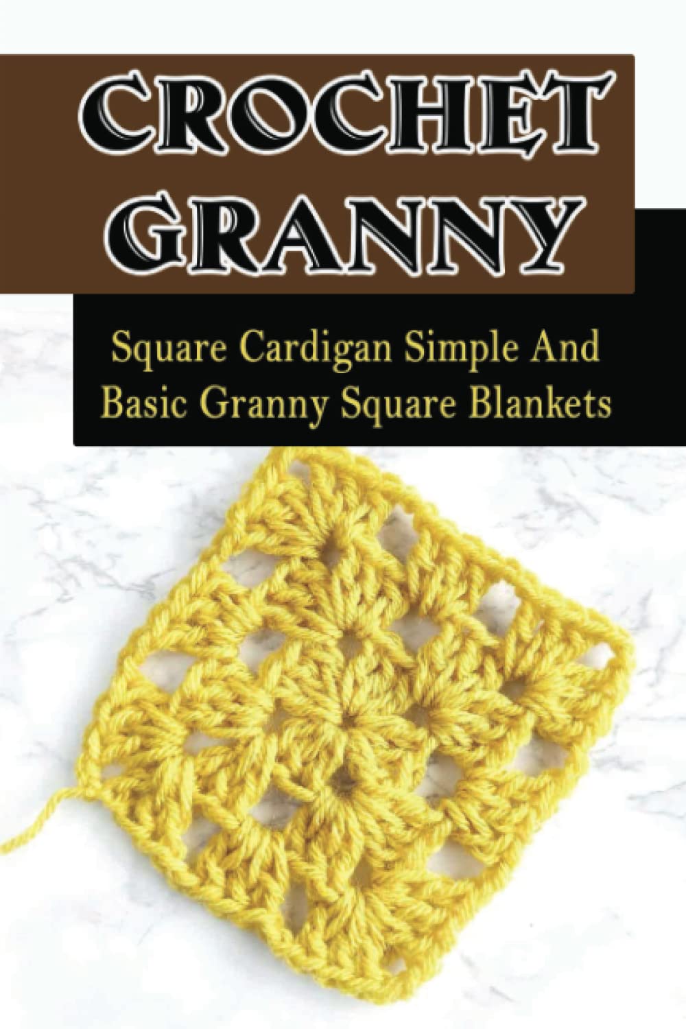 Crochet Granny Square Cardigan: Simple And Basic Granny Square Blankets