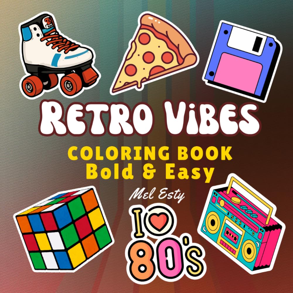 RETRO VIBES: Bold and Easy Coloring Book for Adults and Teens: 50 Simple Large Print Designs with 80s Aesthetics, Nostalgic Vibes for Stress Relief and Relaxation.