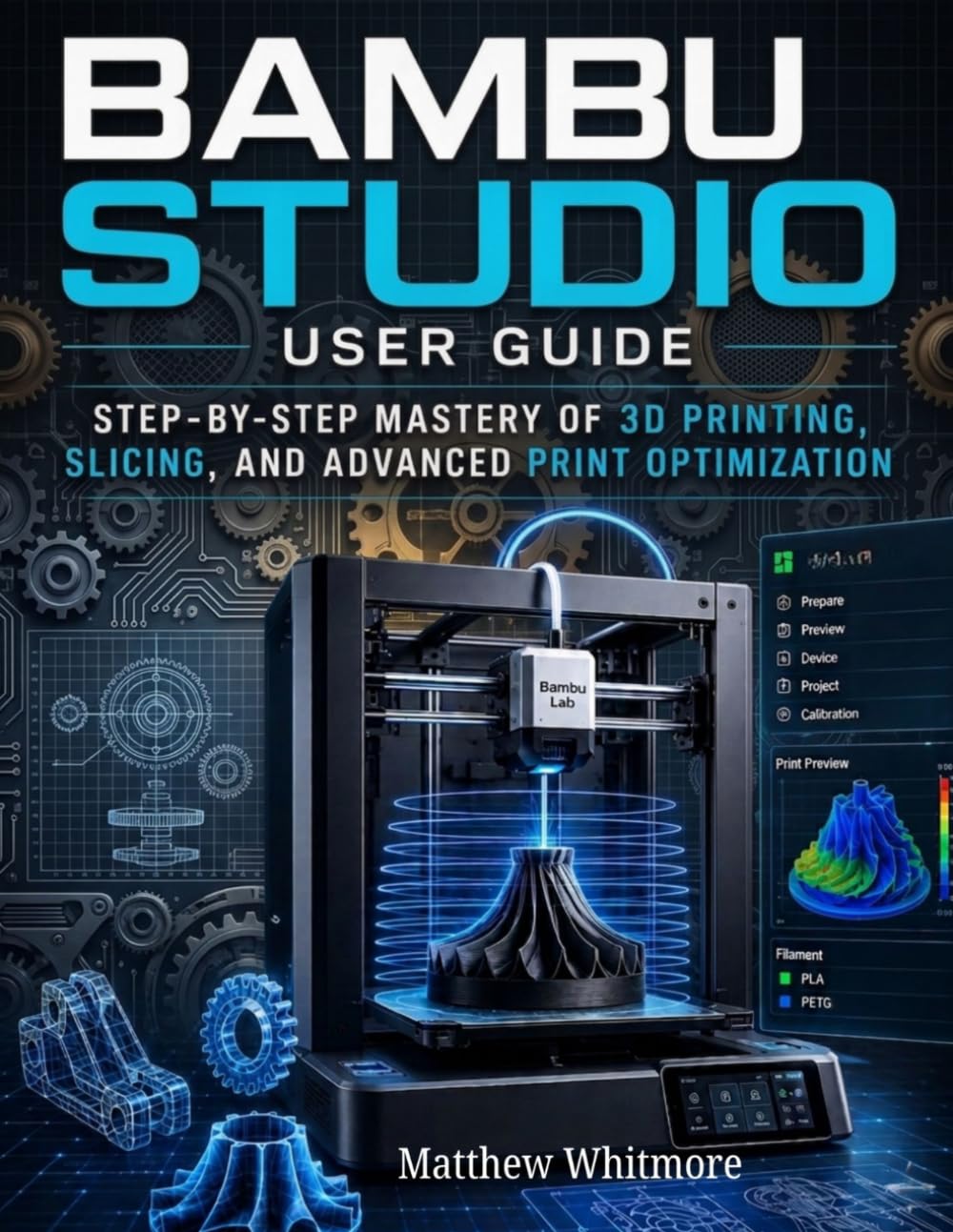Bambu Studio User Guide: Step-by-Step Mastery of 3D Printing, Slicing, and Advanced Print Optimization