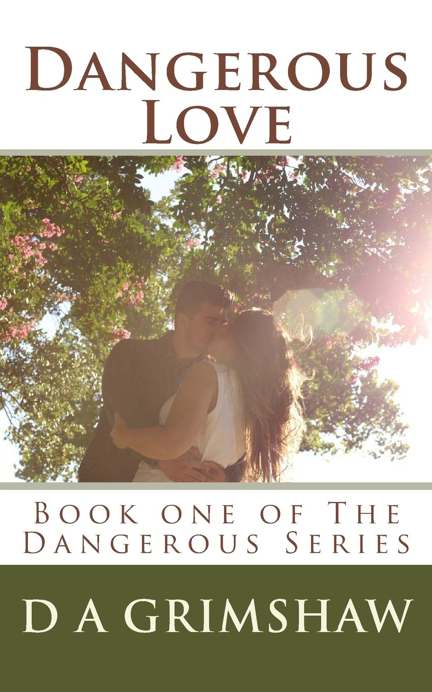 Dangerous Love: Book one of The Dangerous Series