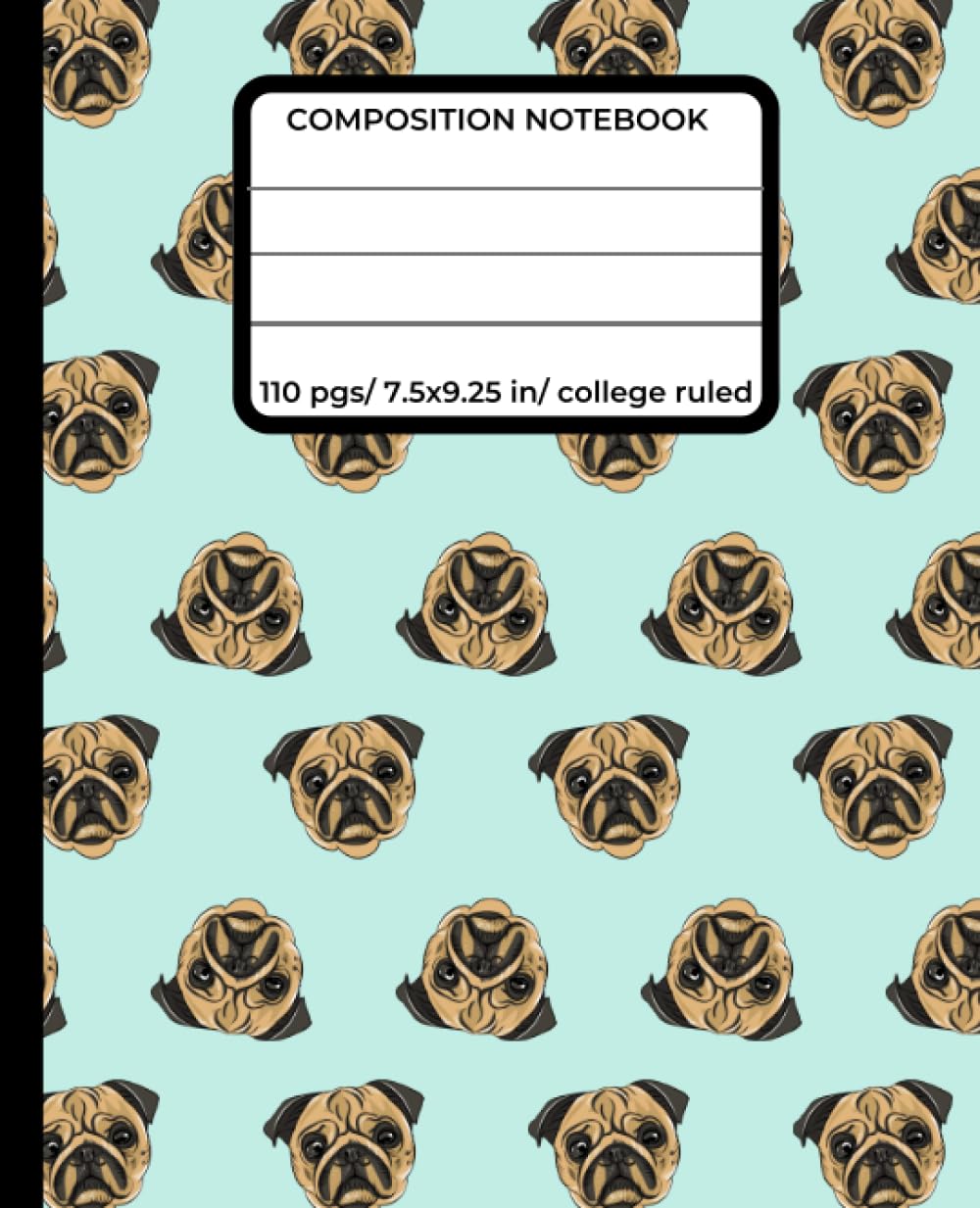 Composition Notebook: Pug College Ruled Lined Paper Book For School, Students To Take Notes