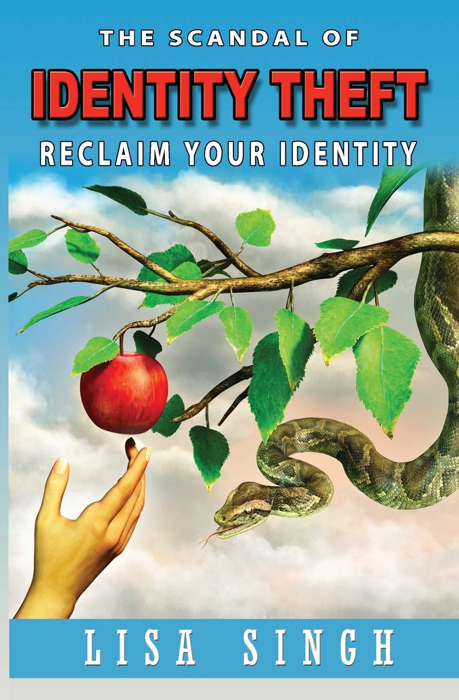The Scandal of Identity Theft: Reclaim Your Identity