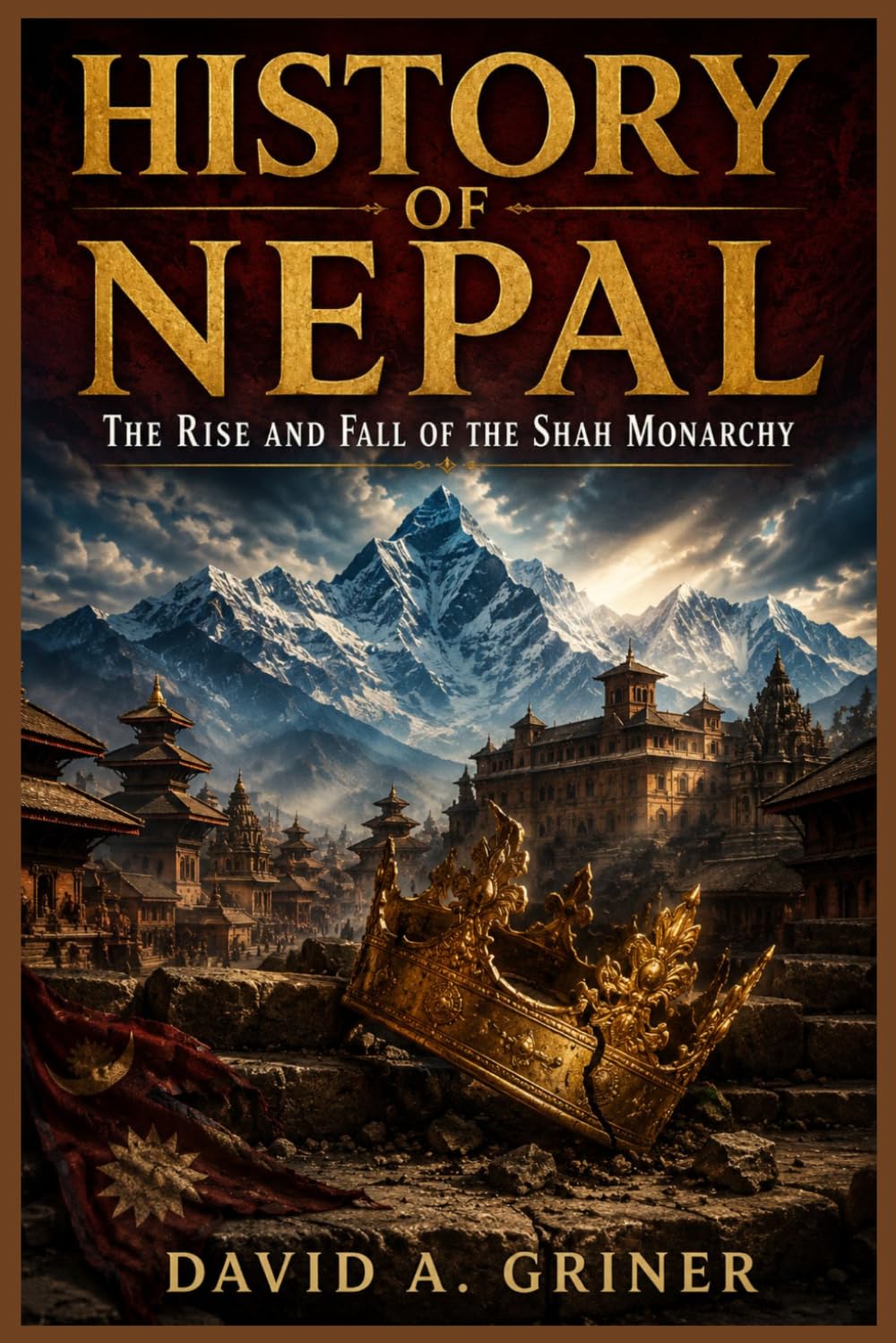 History of Nepal: The Rise and Fall of the Shah Monarchy
